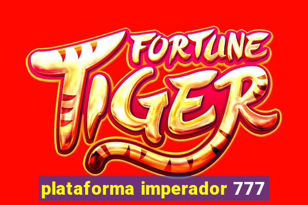 plataforma imperador 777